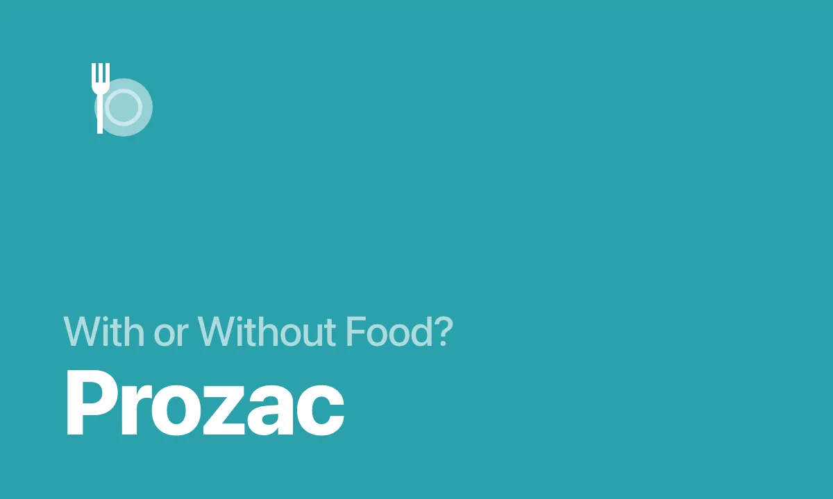 With or Without Food? Prozac
