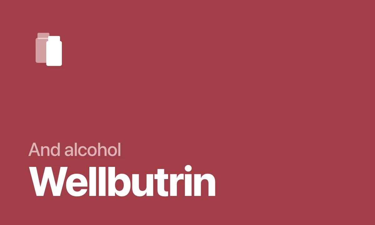 And alcohol Wellbutrin