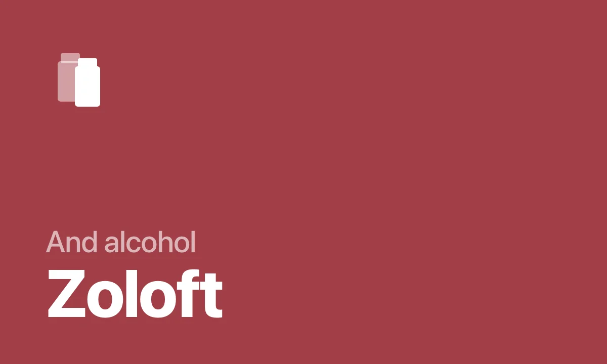 And alcohol Zoloft
