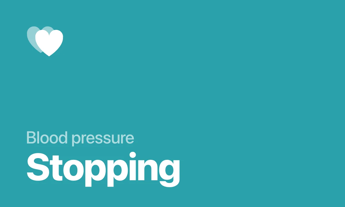 Blood pressure Stopping