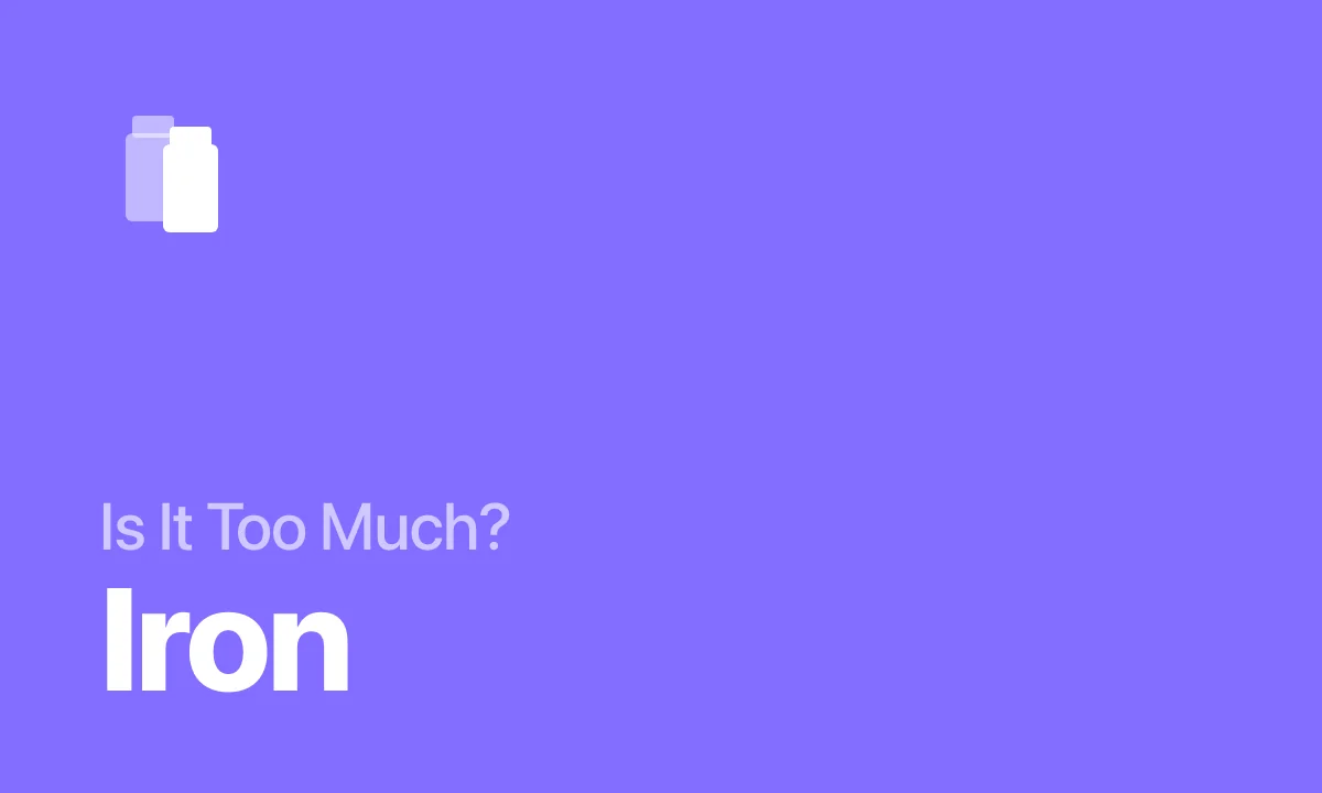 Is It Too Much? Iron