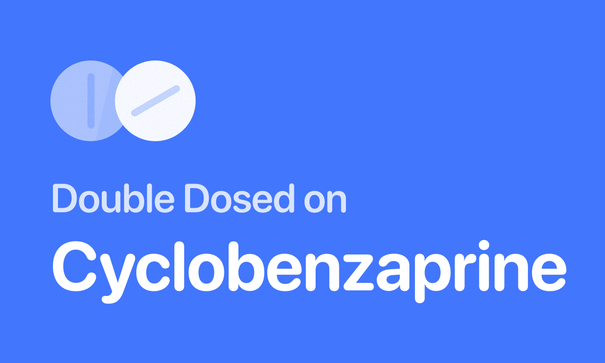 Accidental double dose of cyclobenzaprine