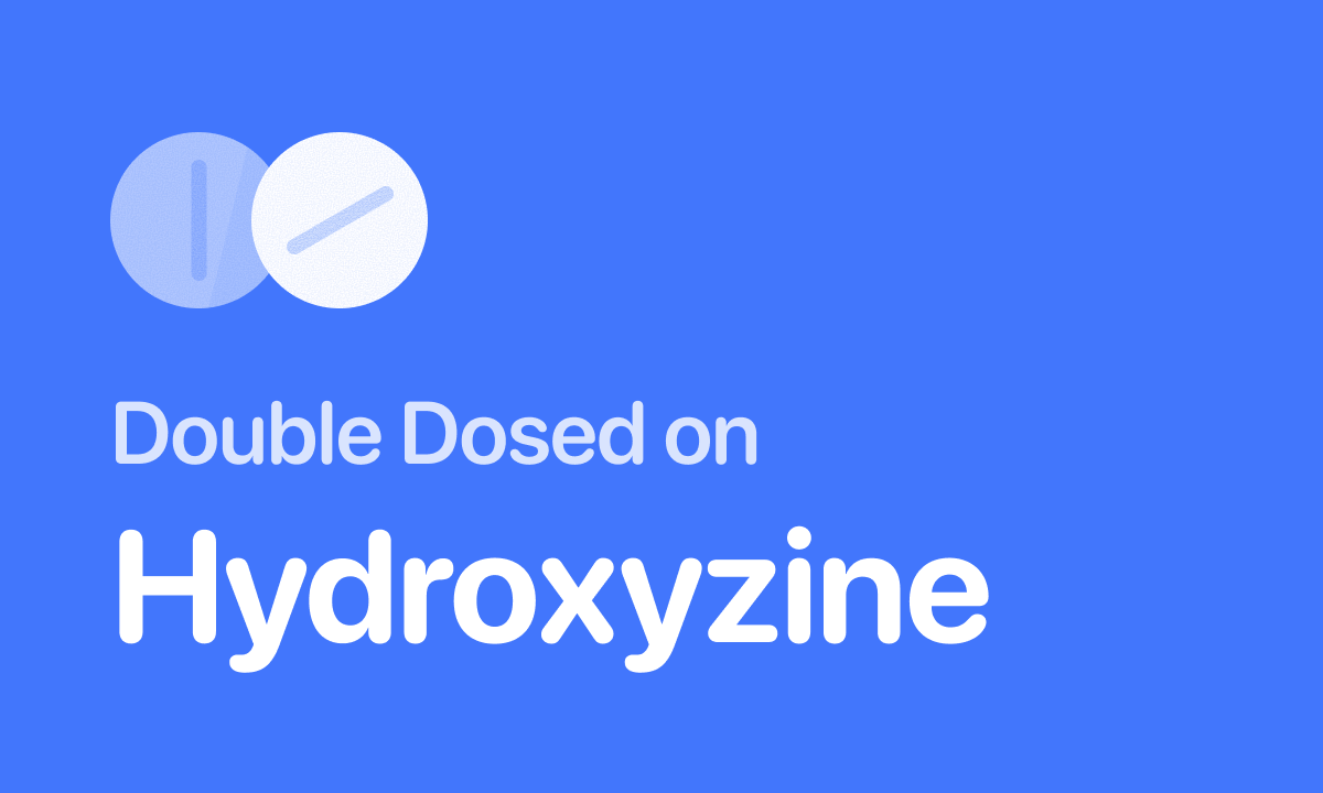 Accidental double dose of hydroxyzine