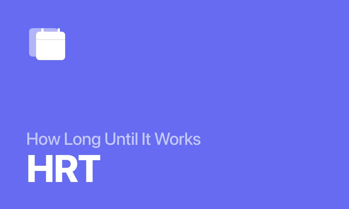 How Long Until It Works HRT