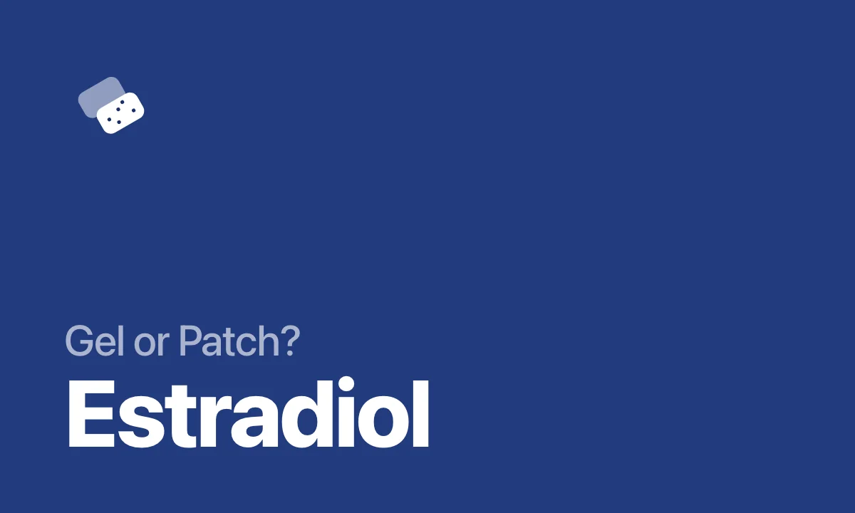 Gel or Patch? Estradiol