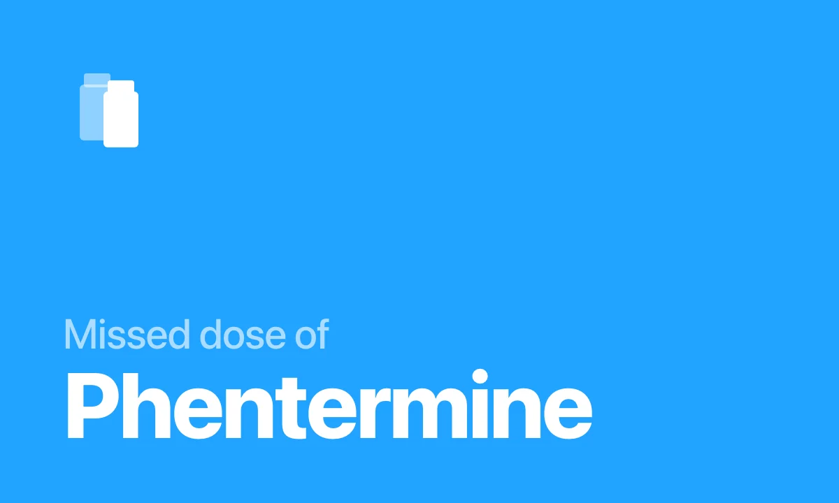 Missed dose of Phentermine