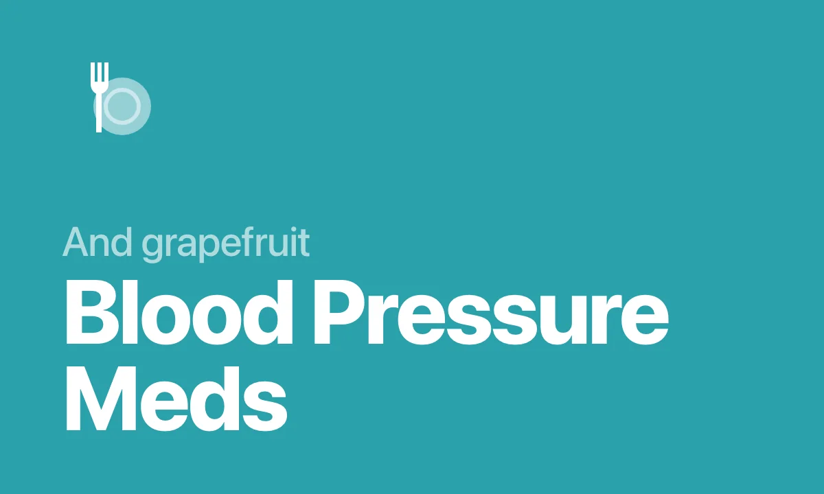 And grapefruit Blood Pressure Meds