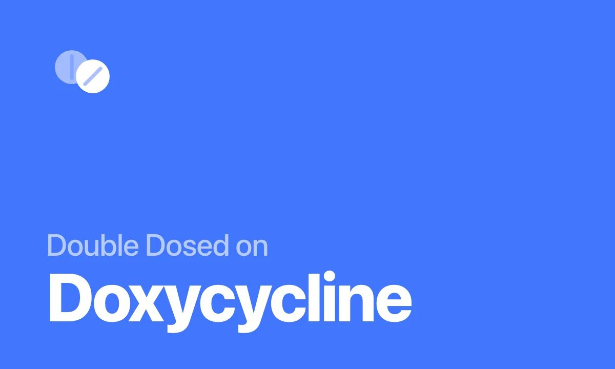 Double Dosed on Doxycycline
