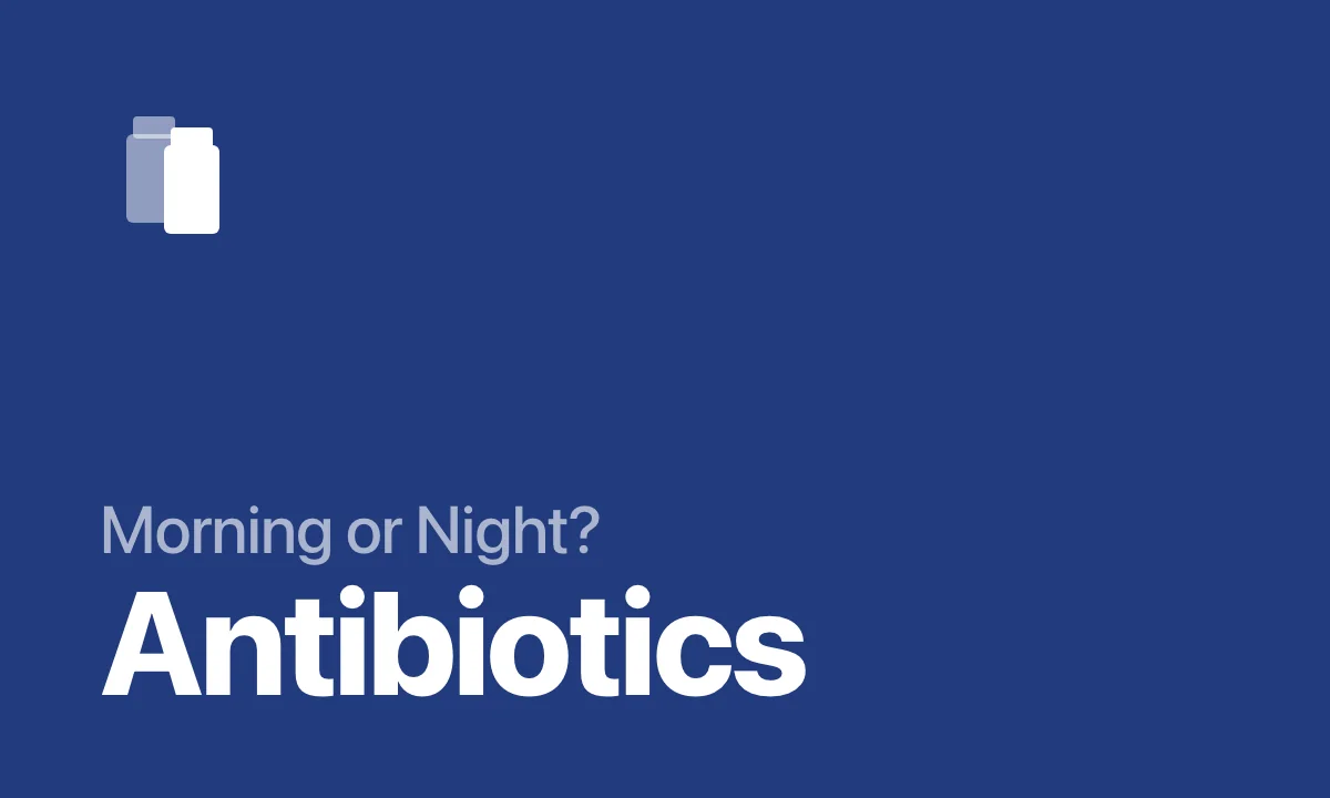 Morning or Night? Antibiotics