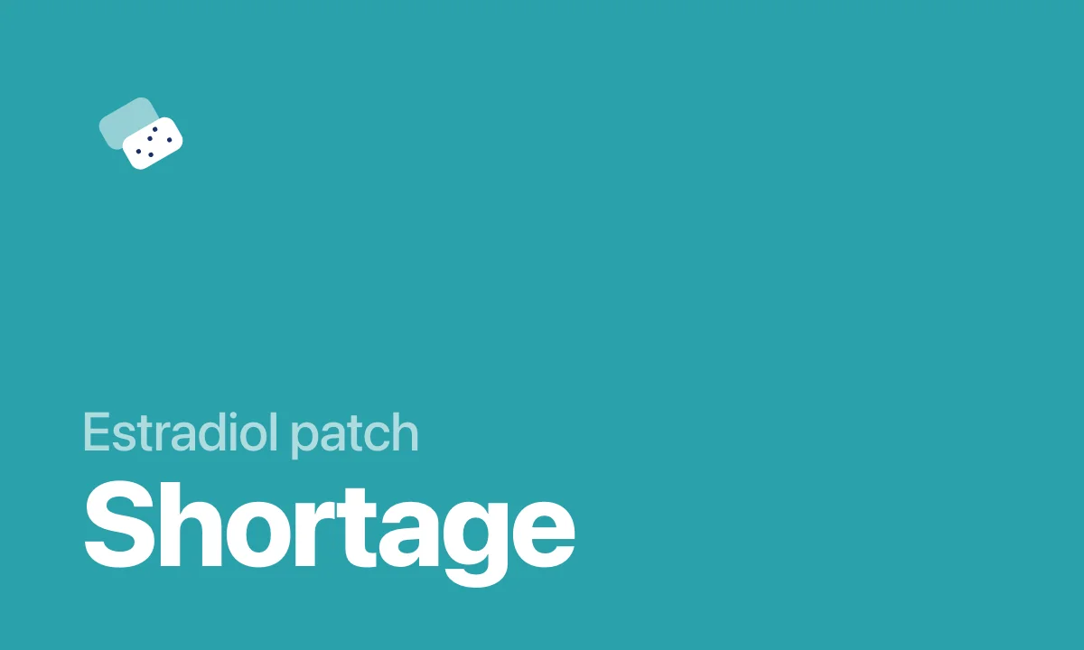 Estradiol patch Shortage