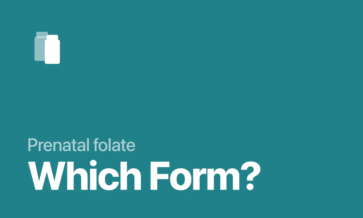 Prenatal folate Which Form?