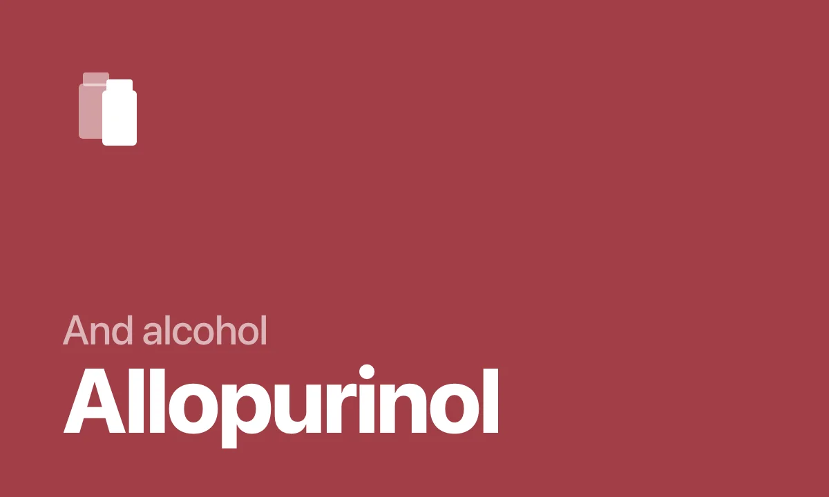 And alcohol Allopurinol