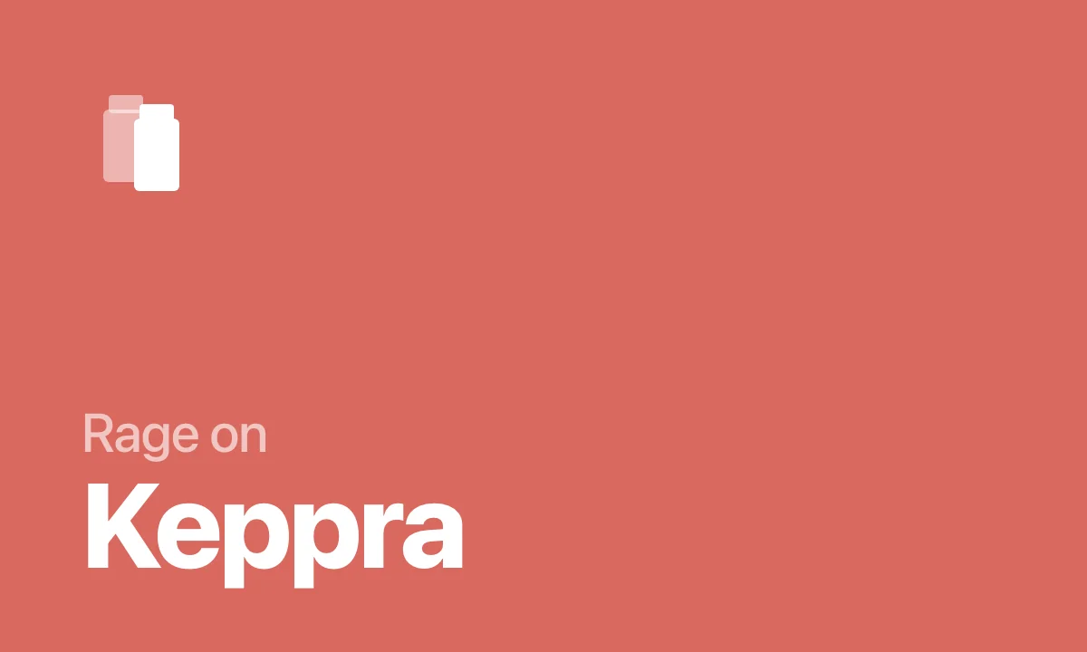 Rage on Keppra