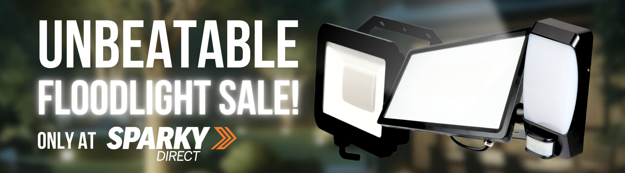 Click here for an advertisement showcasing an unbeatable floodlight sale at Sparky Direct, featuring three different floodlight models against a nighttime background.
