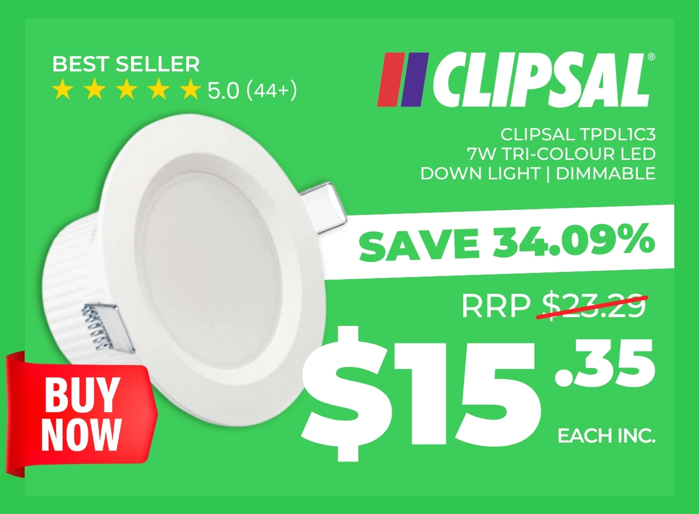 Click here for a Clipsal 7W tri-colour dimmable LED downlight available for $15.35.