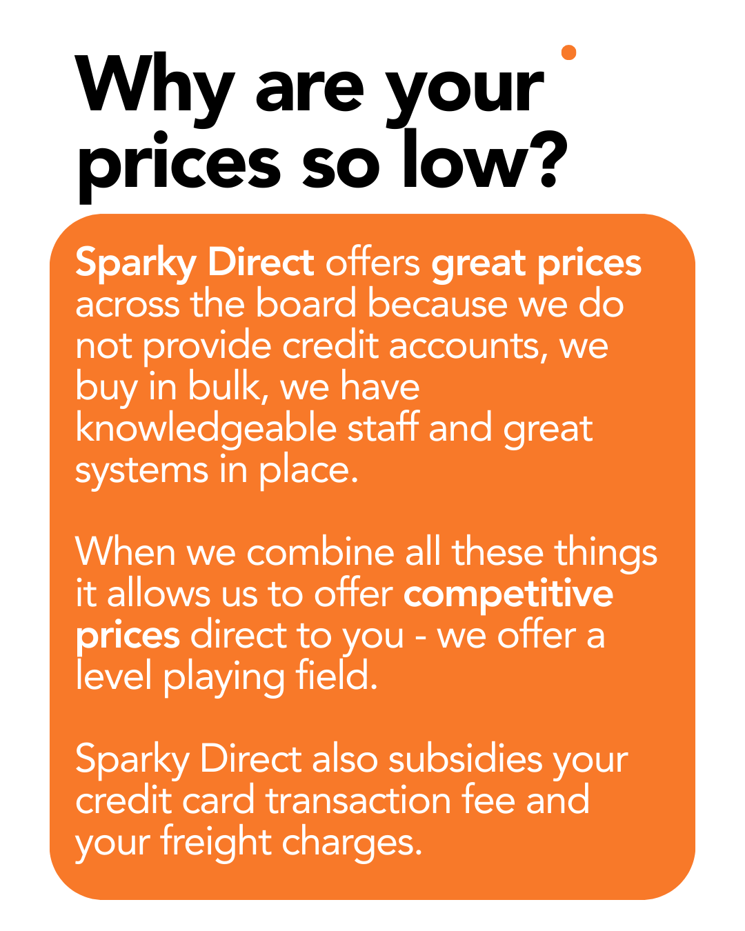 Sparky Direct keeps prices low through bulk buying, efficient systems, and no credit accounts - Shop Clipsal Now.
