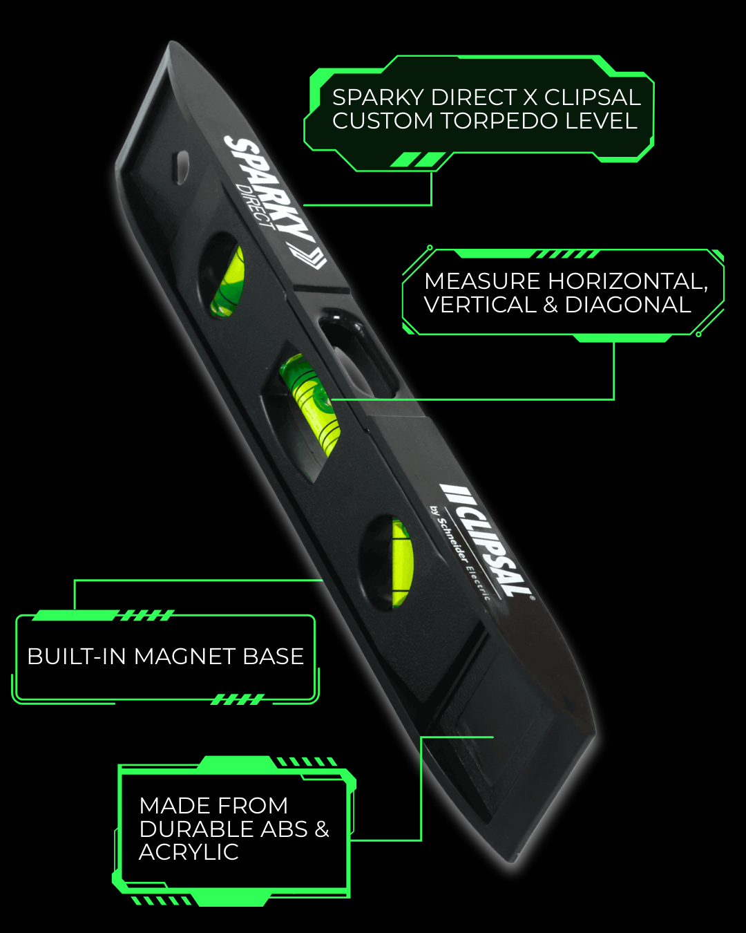 Sparky Direct x Clipsal custom torpedo level – measures horizontal, vertical, and diagonal, built-in magnet base, made from durable ABS and acrylic.