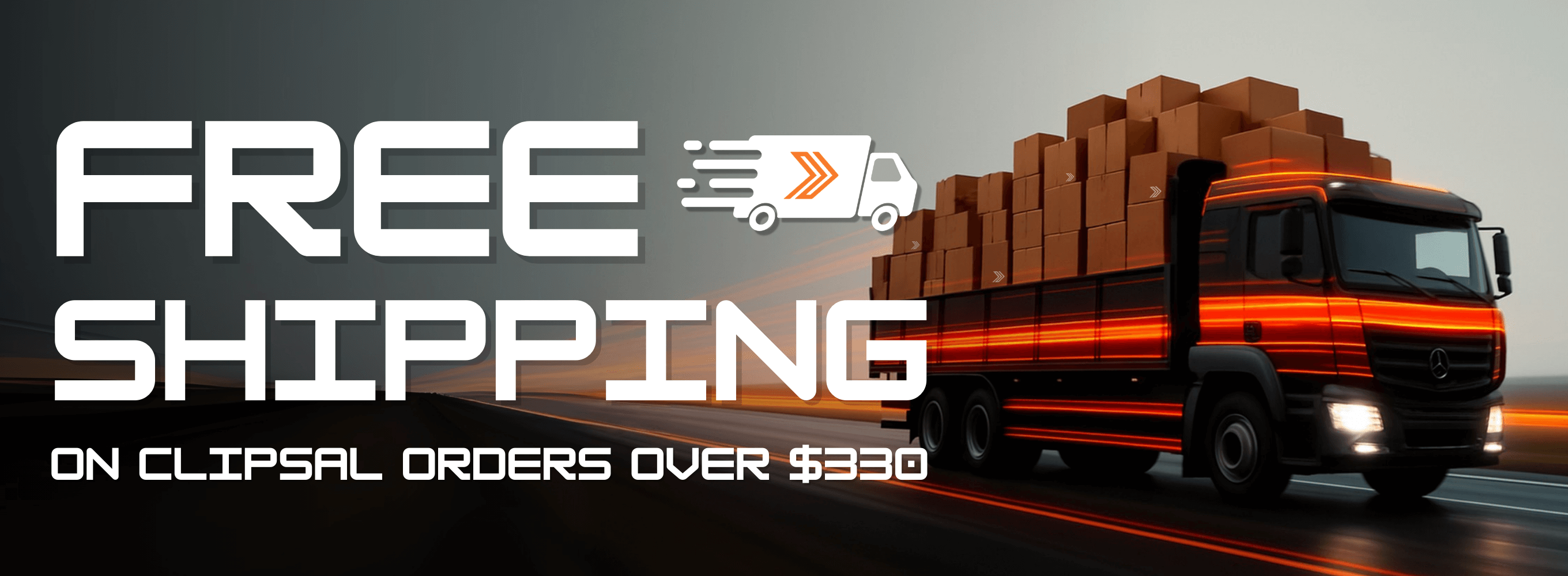 Free shipping promotion for Clipsal: orders over $330 qualify, illustrated with a glowing delivery truck stacked with cardboard boxes.