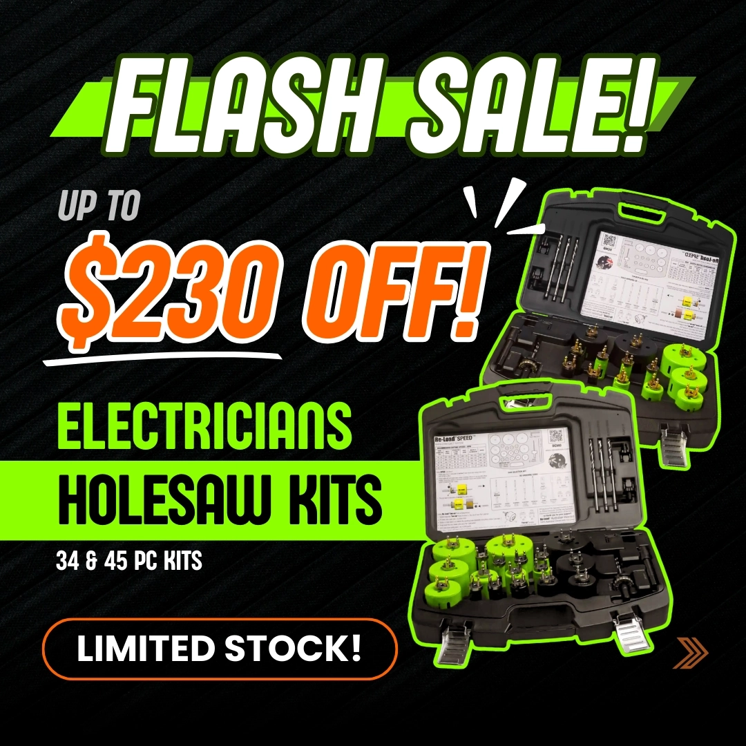 flash sale on electricians holesaw kits—save up to $230 on 34 or 45-piece sets. only 20 units available. click here to shop now