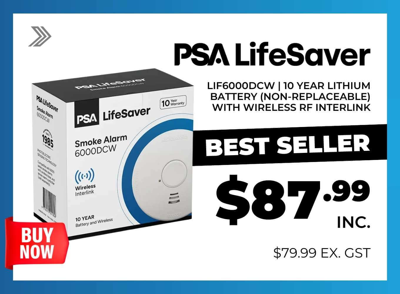 Click here for a PSA LifeSaver 6000DCW smoke alarm with a 10-year lithium battery and wireless RF interlink, priced at $87.99.