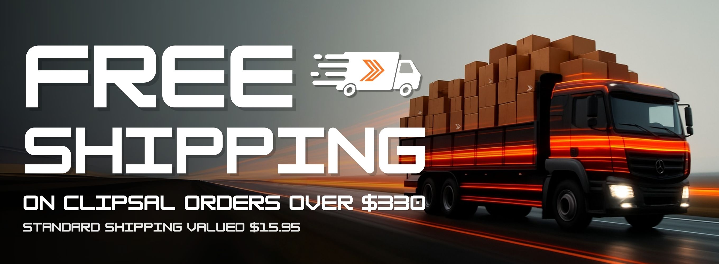 Free standard shipping on Clipsal orders over $330.