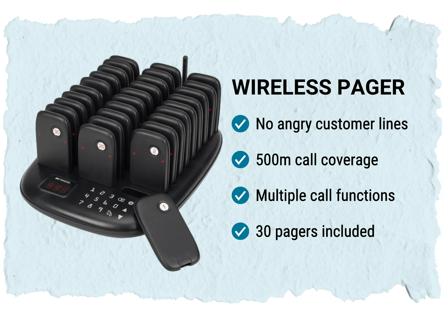 Image of a wireless paging machine with 30 pagers in the colour black. Besides the pager is text that reads, Wireless pager equals no angry customer lines, included 500m call coverage, multiple call functions with 30 pagers included.