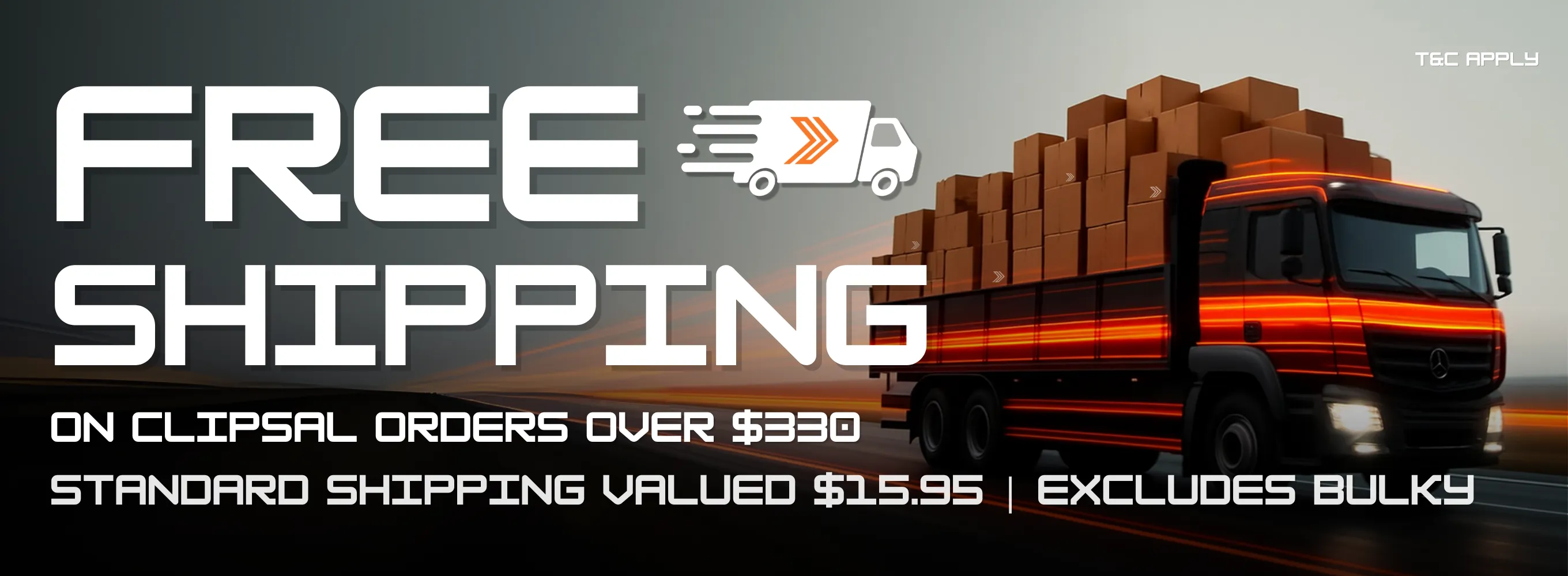 Free standard shipping on Clipsal orders over $330.