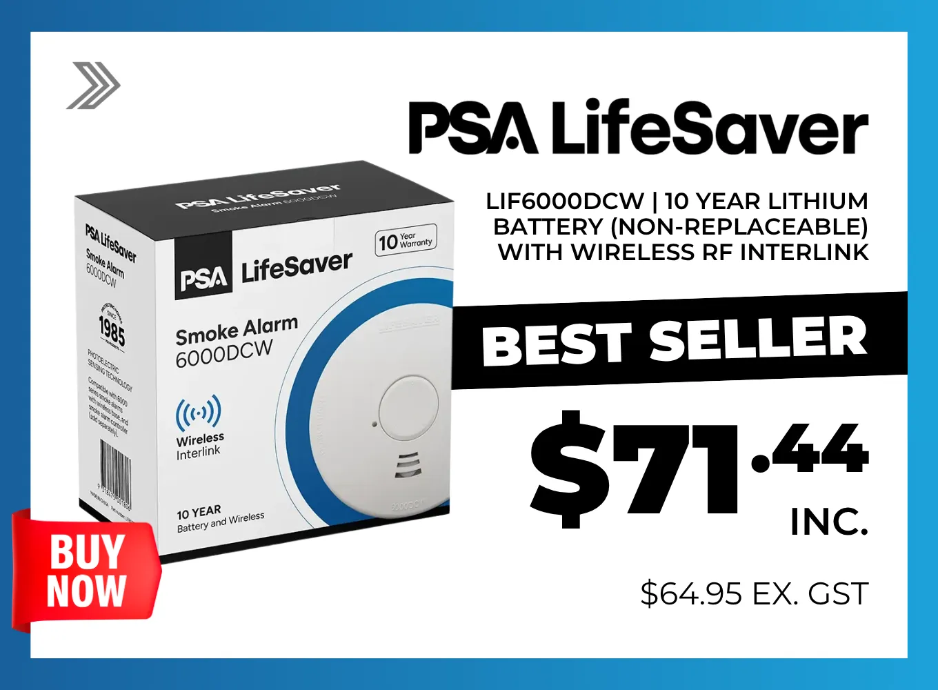 Click here for a PSA LifeSaver 6000DCW smoke alarm with a 10-year lithium battery and wireless RF interlink, priced at $87.99.