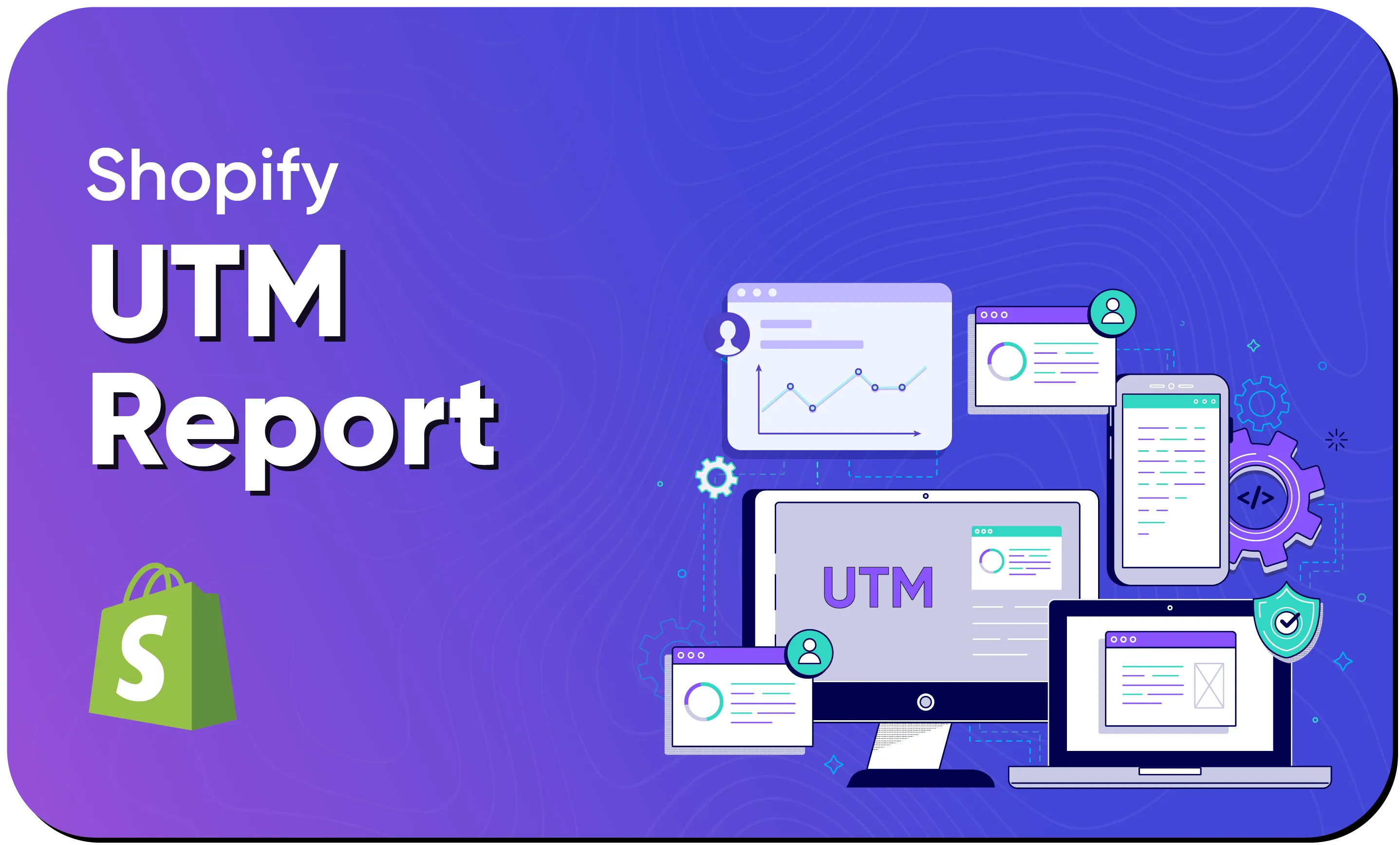 Shopify UTM Report
