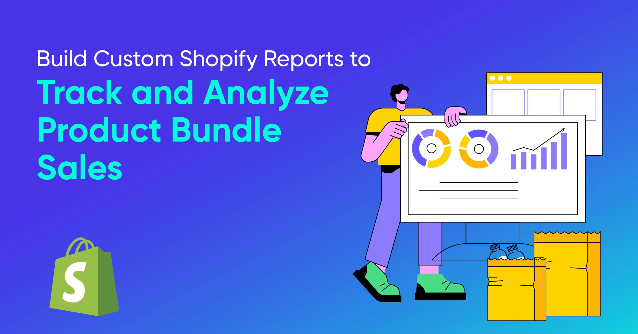 Build Custom Shopify Reports to Track and Analyze Product Bundle Sales