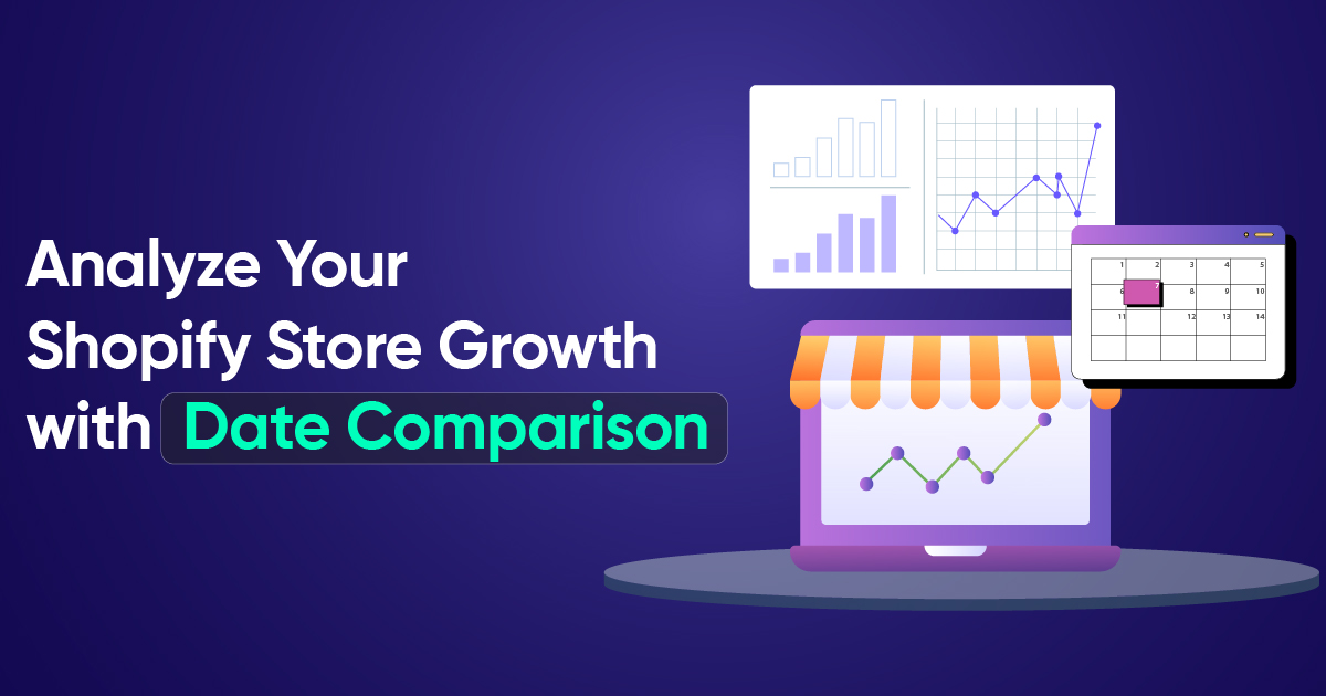 Analyze Your Shopify Store Growth with Date Comparison