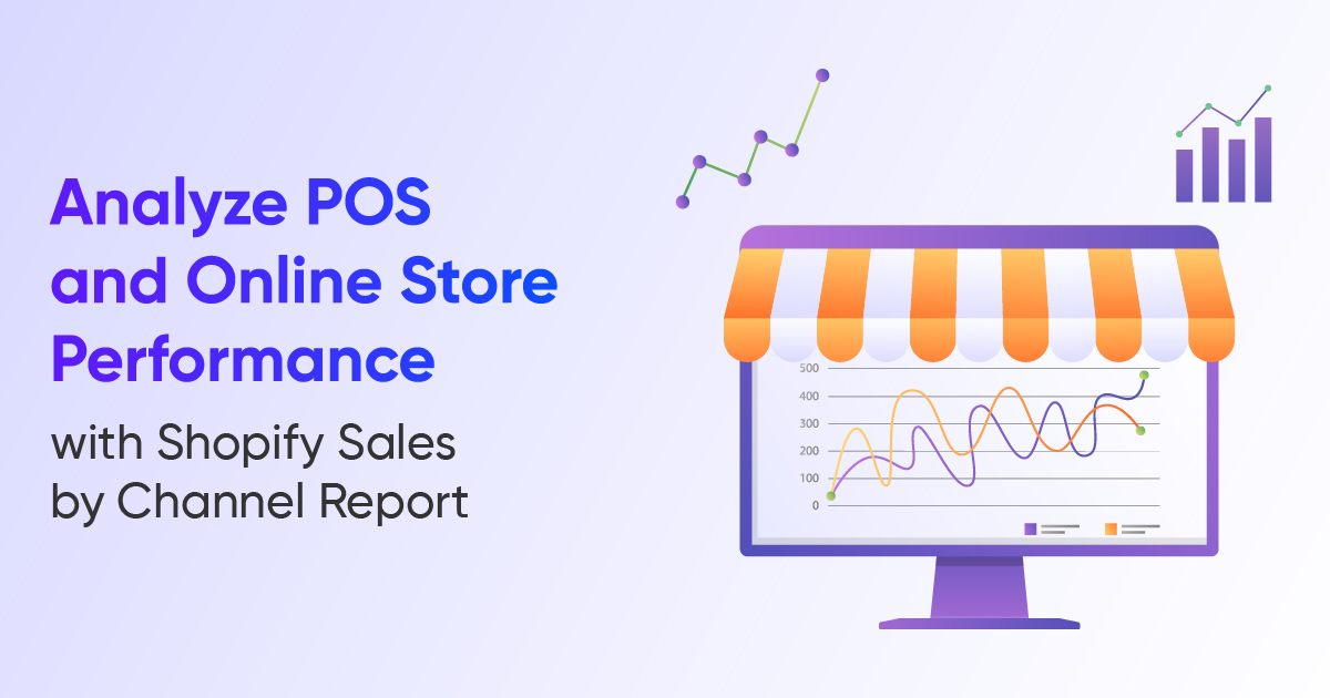 Analyze POS and Online Store Performance with Shopify Sales by Channel Report