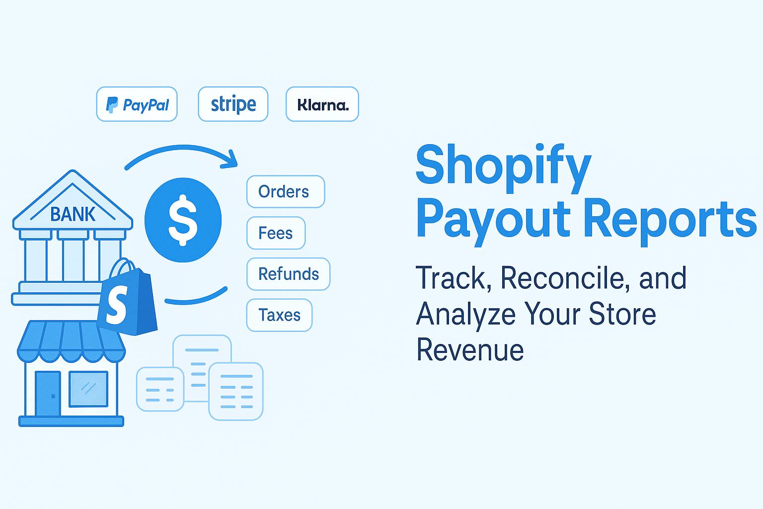 Shopify Payout Reports: Track, Reconcile, and Analyze Your Store Revenue
