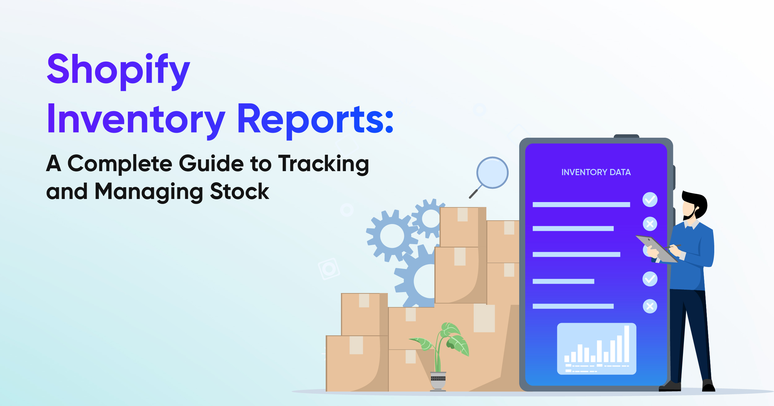 Shopify Inventory Reports: A Complete Guide to Tracking and Managing Stock