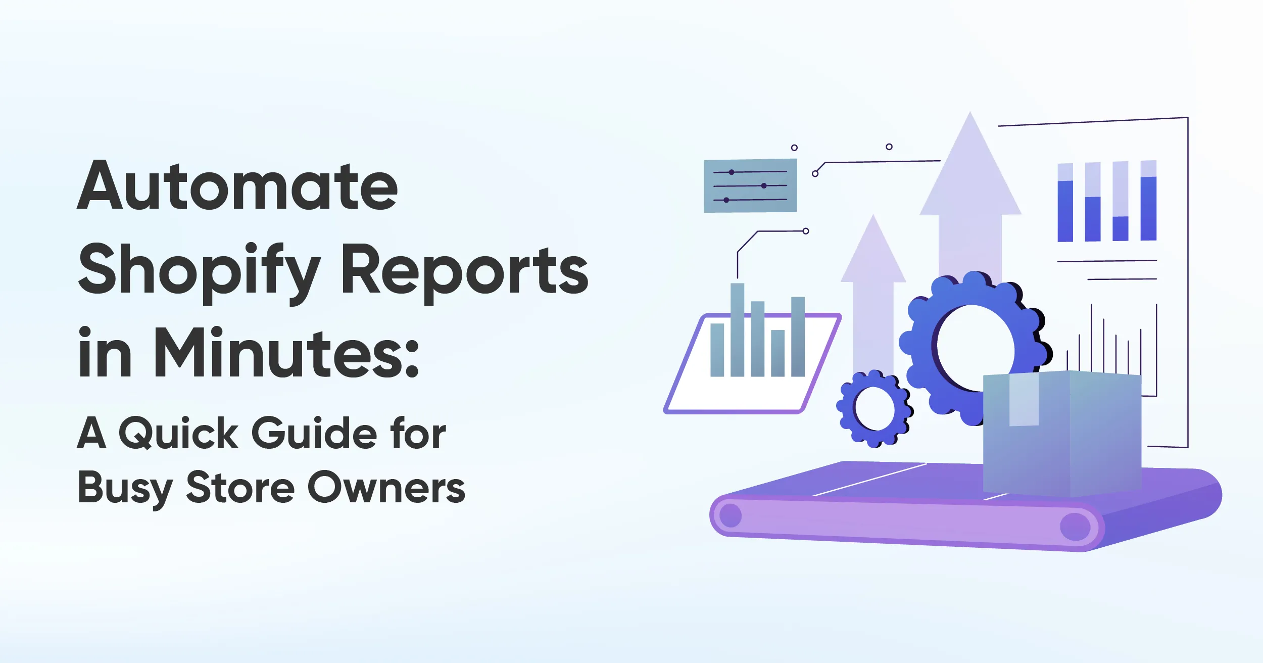Automate Shopify Reports in Minutes: A Quick Guide for Busy Store Owners