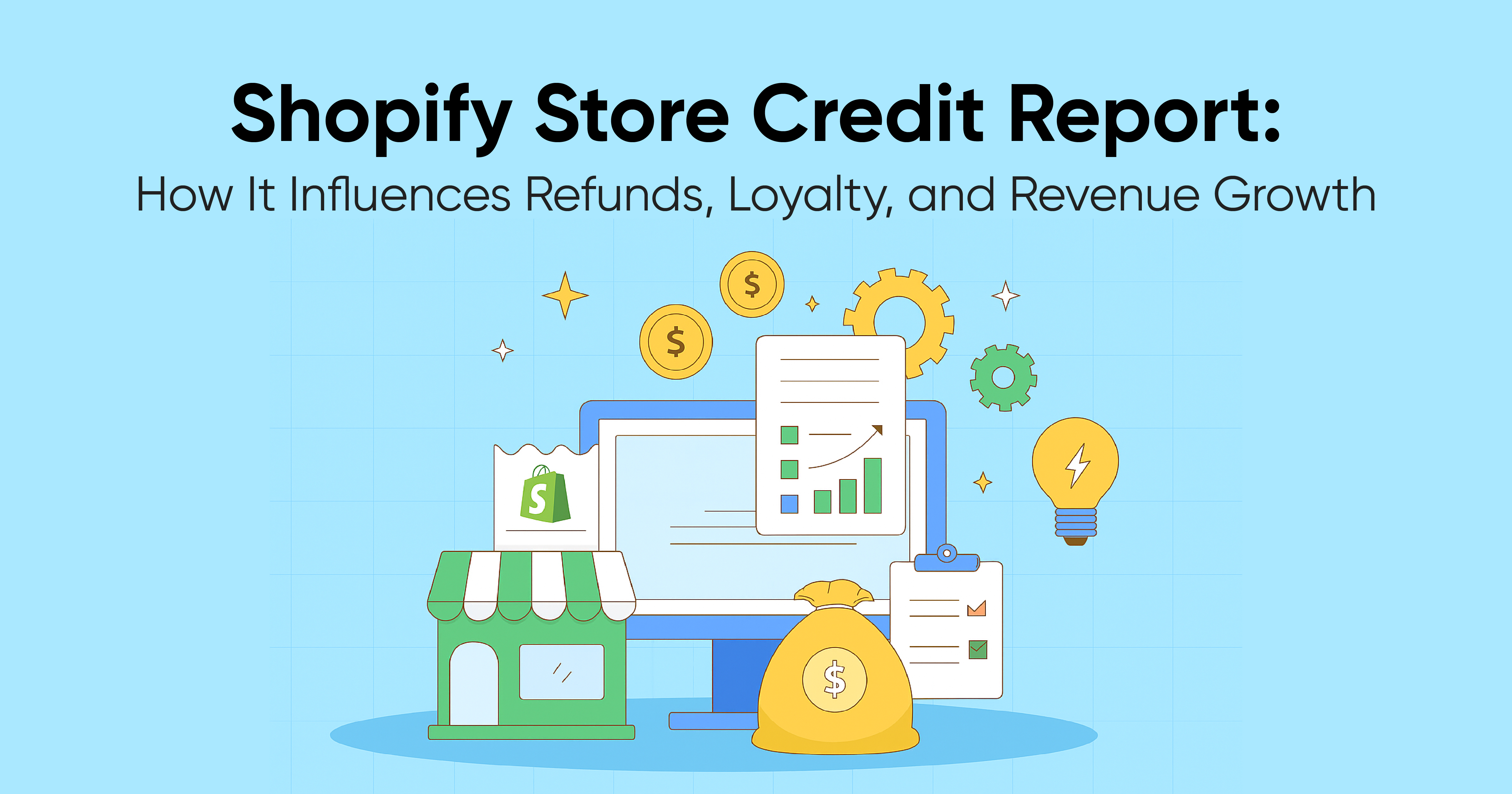 Shopify Store Credit Report: How It Influences Refunds, Loyalty, and Revenue Growth