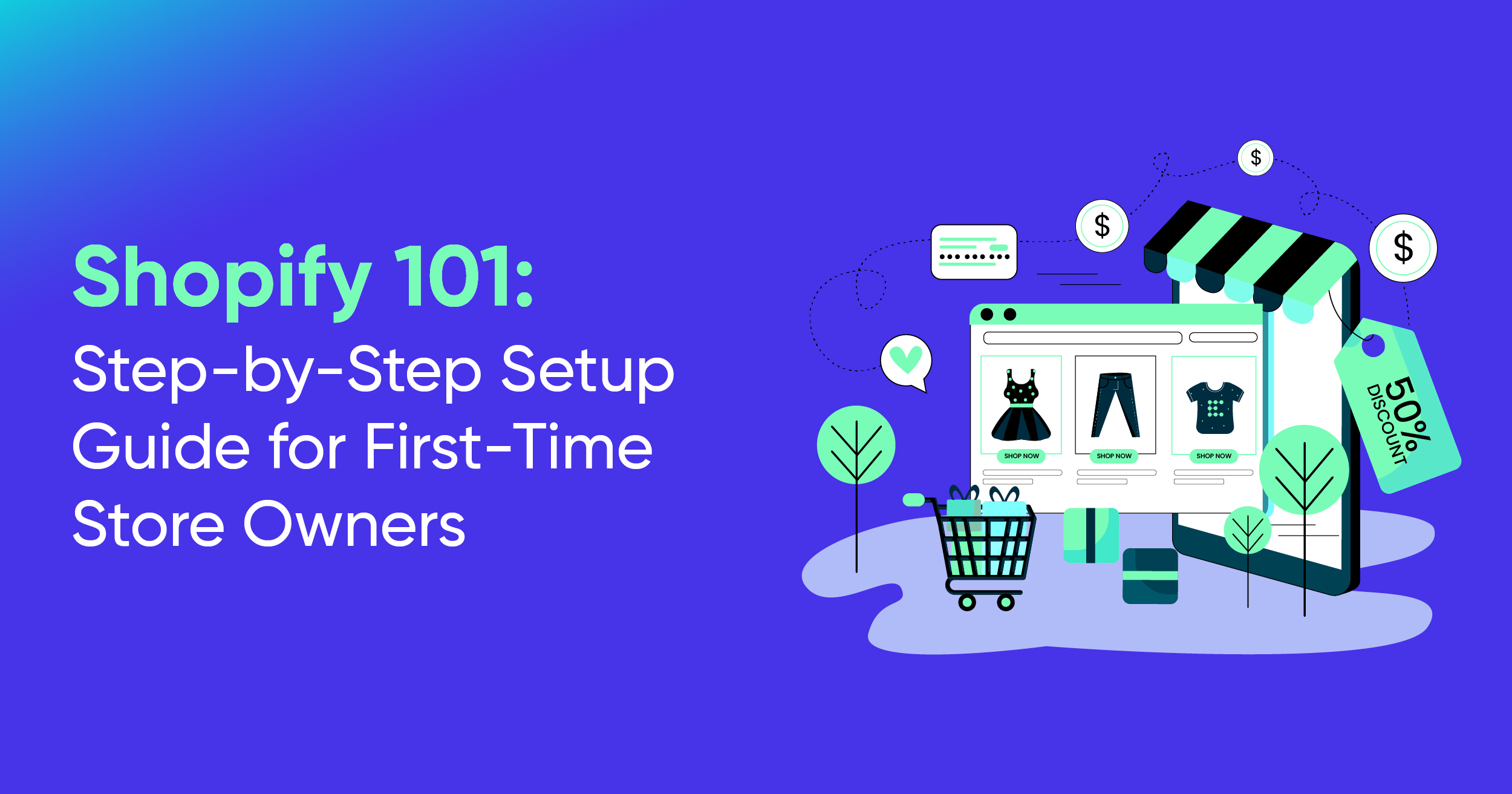 Shopify 101: Step-by-Step Setup Guide for First-Time Store Owners