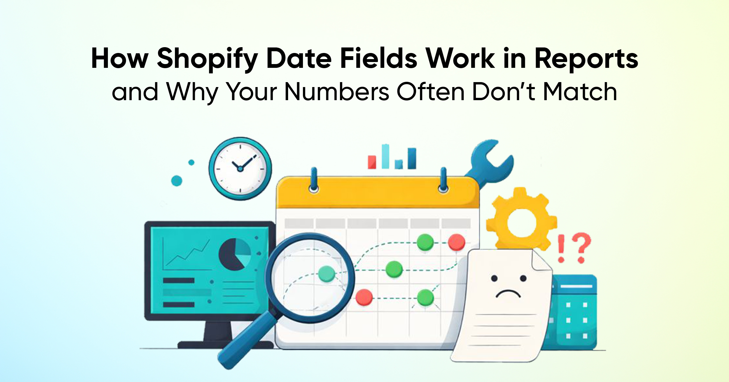 How Shopify Date Fields Work in Reports and Why Your Numbers Often Don’t Match