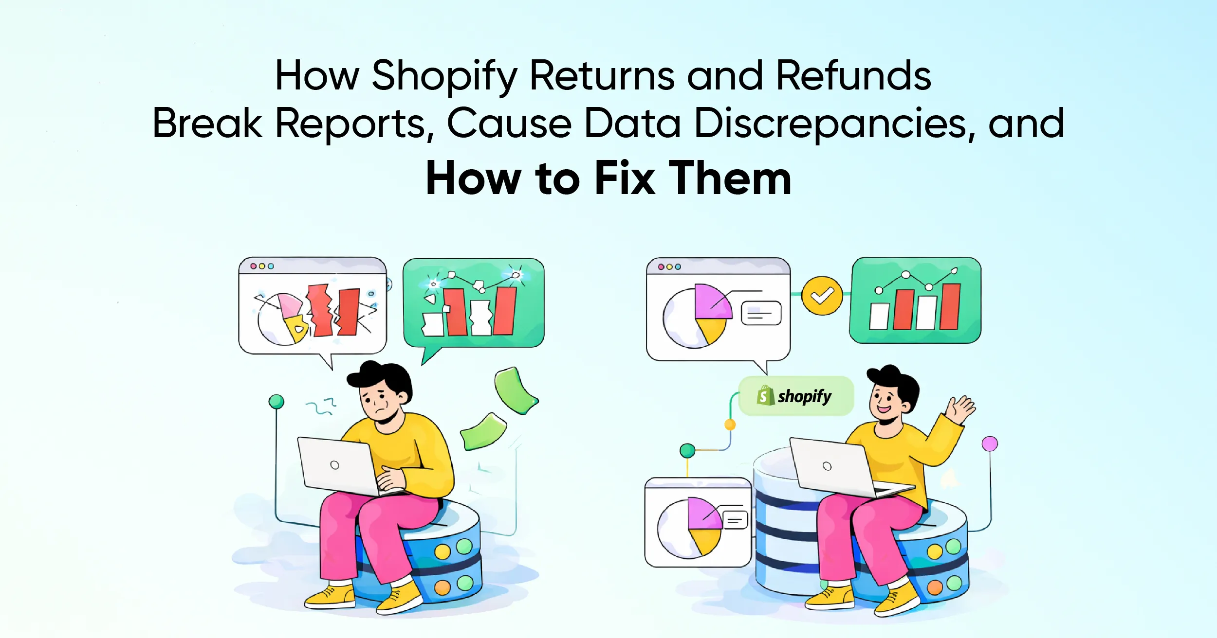 How Shopify Returns and Refunds Break Reports, Cause Data Discrepancies, and How to Fix Them