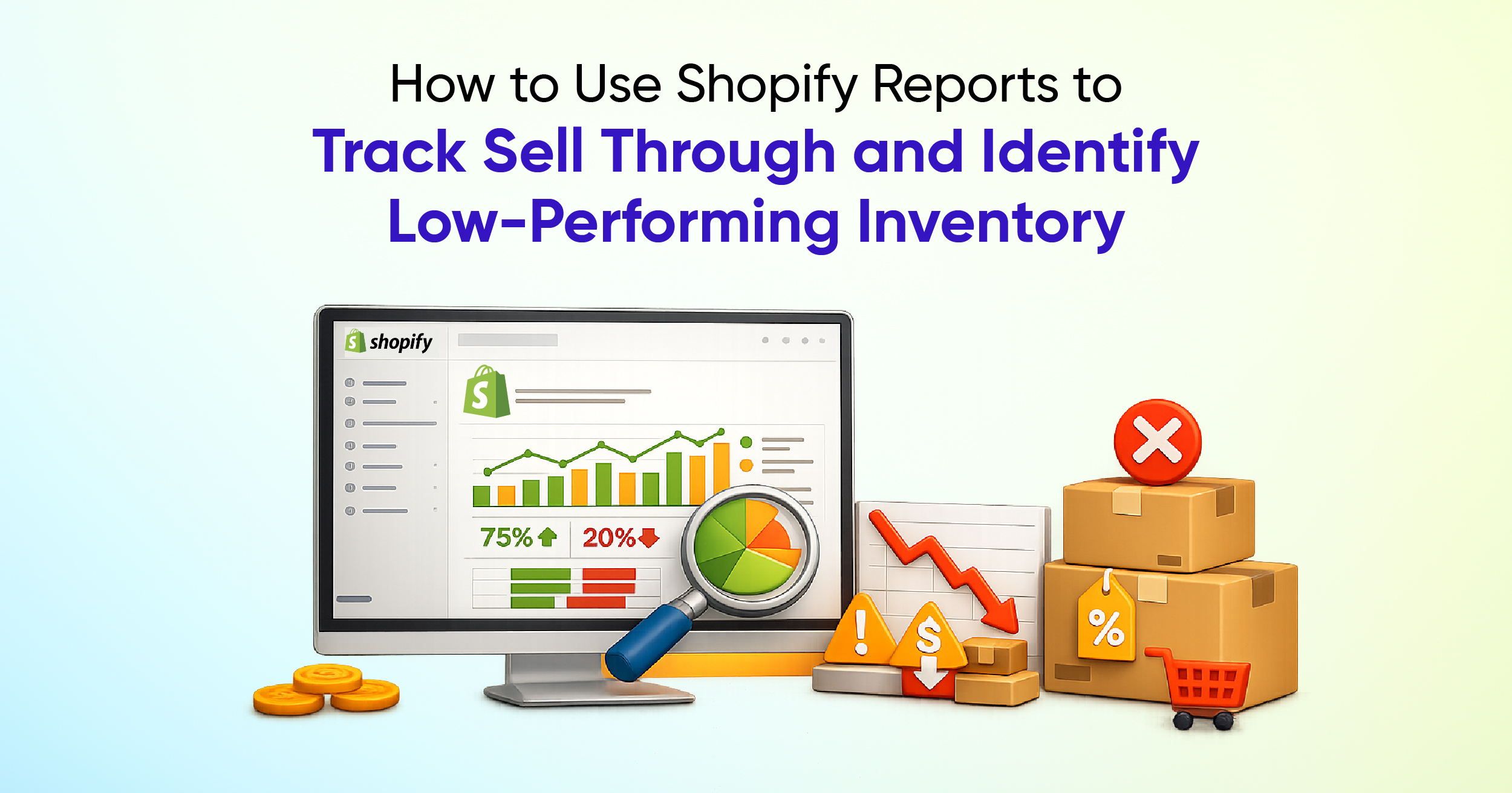 How to Use Shopify Reports to Track Sell Through and Identify Low-Performing Inventory
