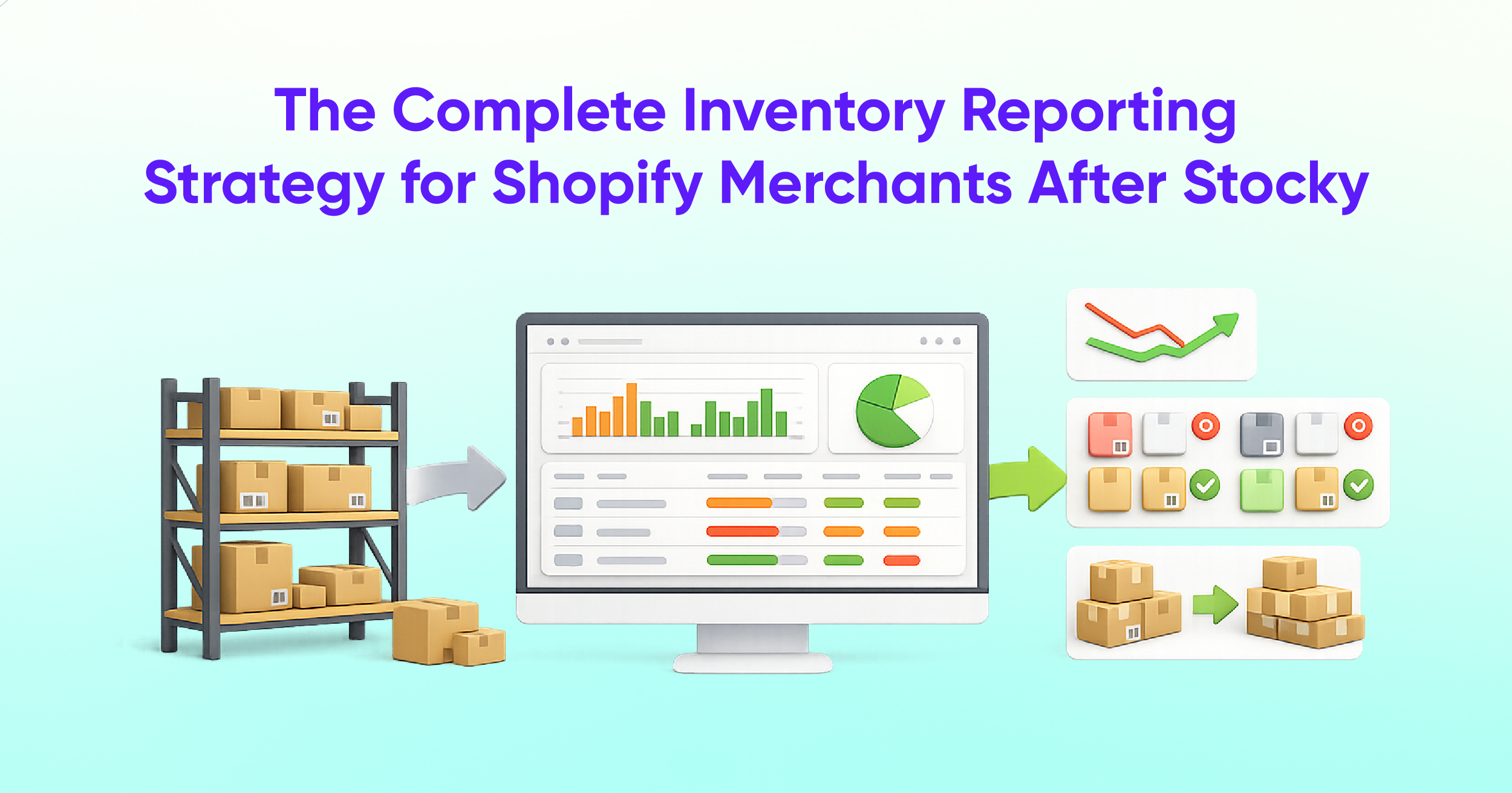 The Complete Inventory Reporting Strategy for Shopify Merchants After Stocky
