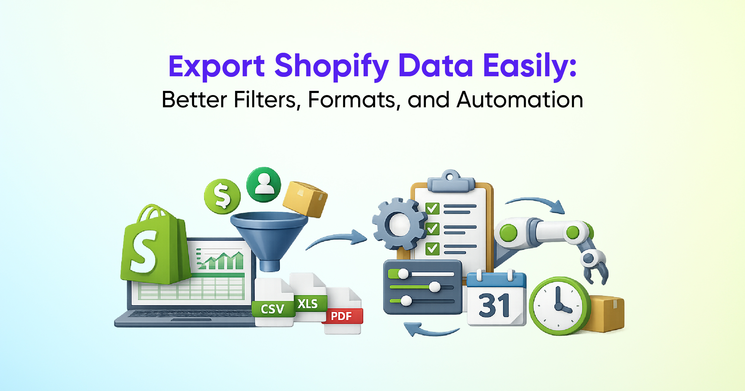 Export Shopify Data Easily: Better Filters, Formats, and Automation