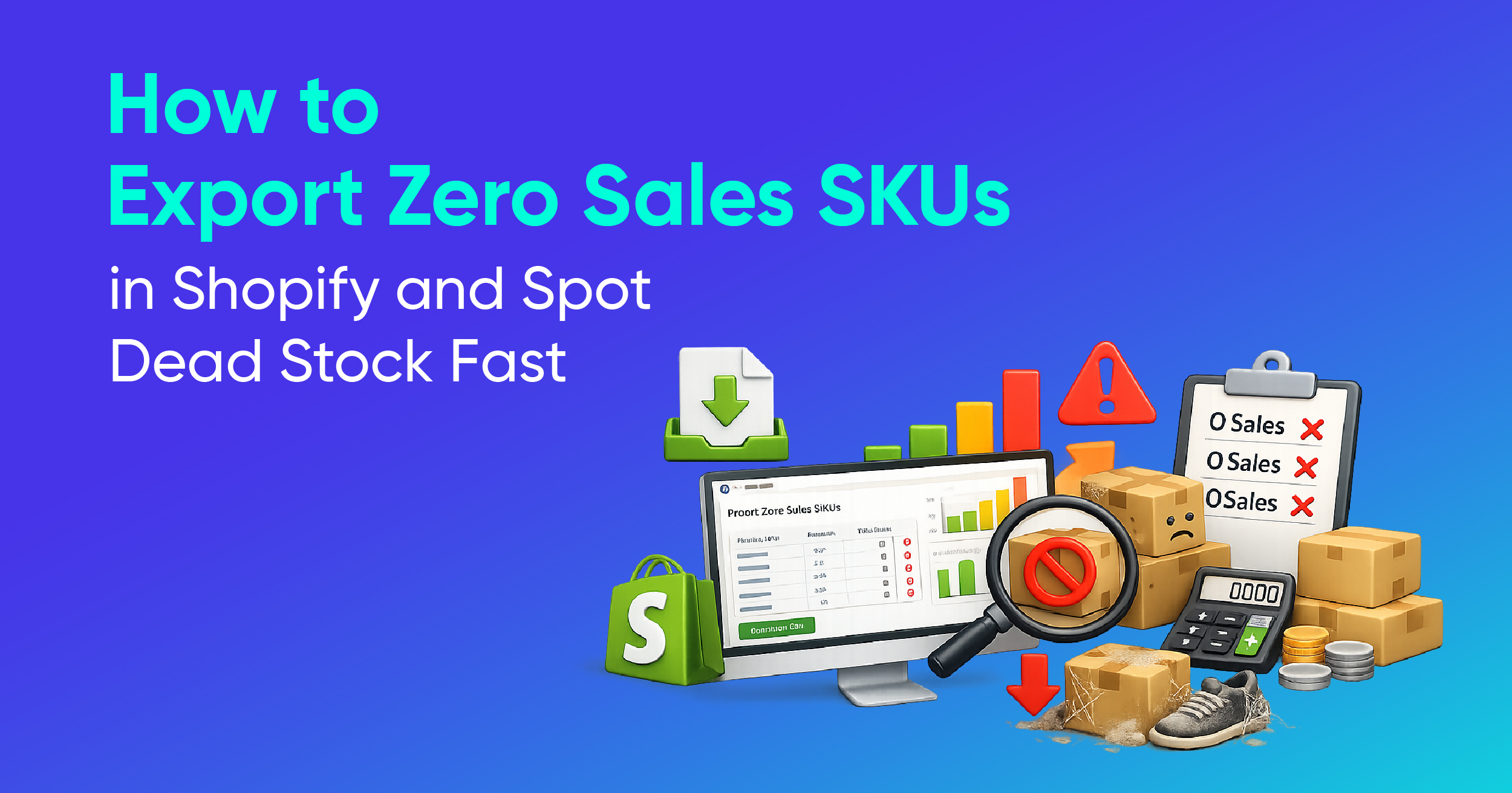 How to Export Zero Sales SKUs in Shopify and Spot Dead Stock Fast