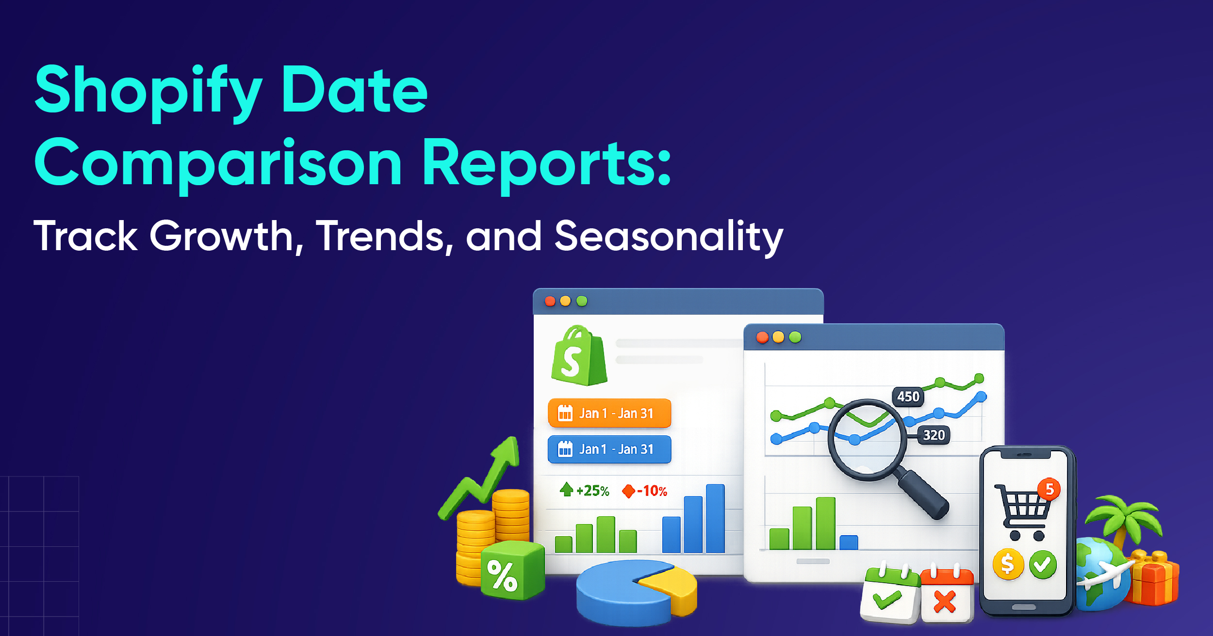 Shopify Date Comparison Reports: Track Growth, Trends, and Seasonality