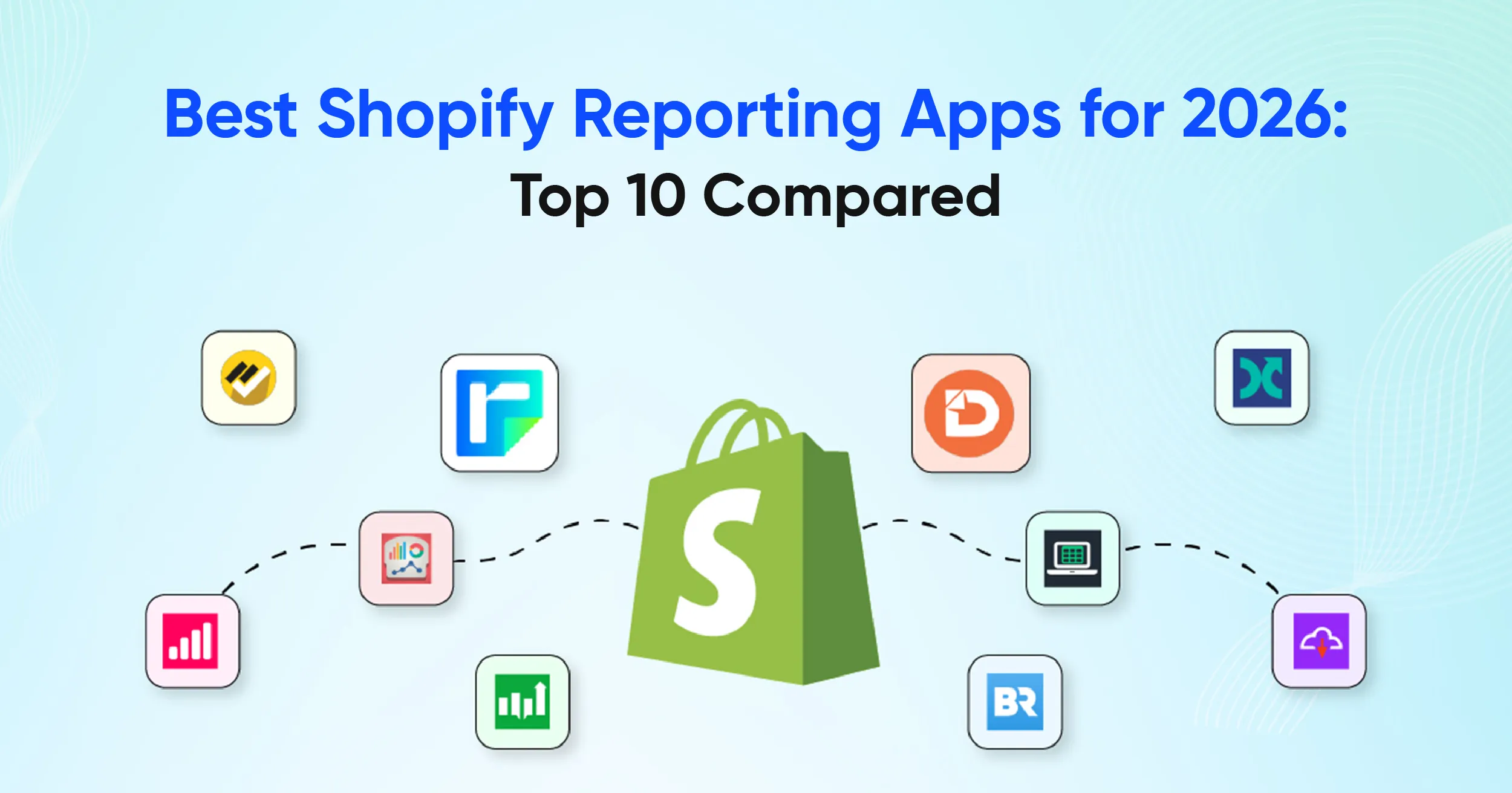 Best Shopify Reporting Apps for 2026: Top 10 Compared