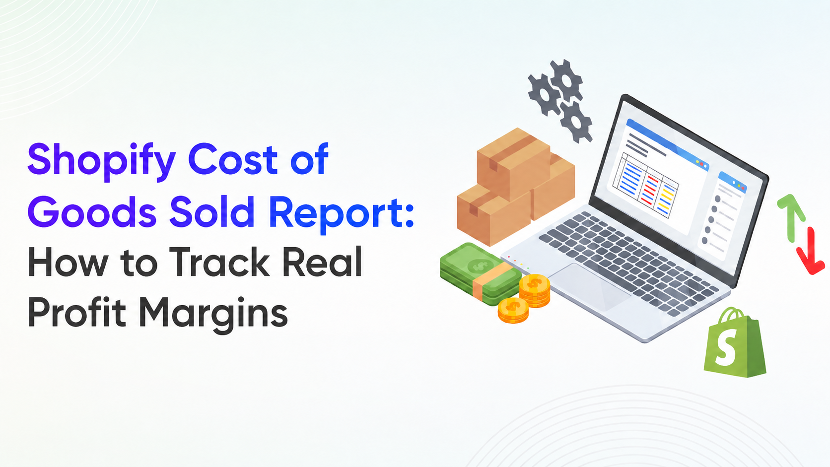 Shopify Cost of Goods Sold Report: How to Track Real Profit Margins