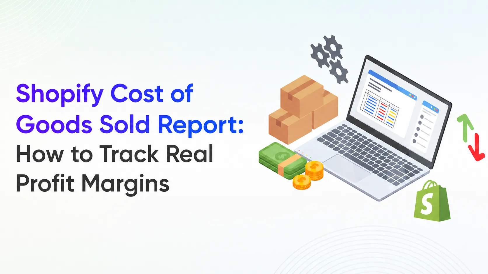 Shopify Cost of Goods Sold Report: How to Track Real Profit Margins