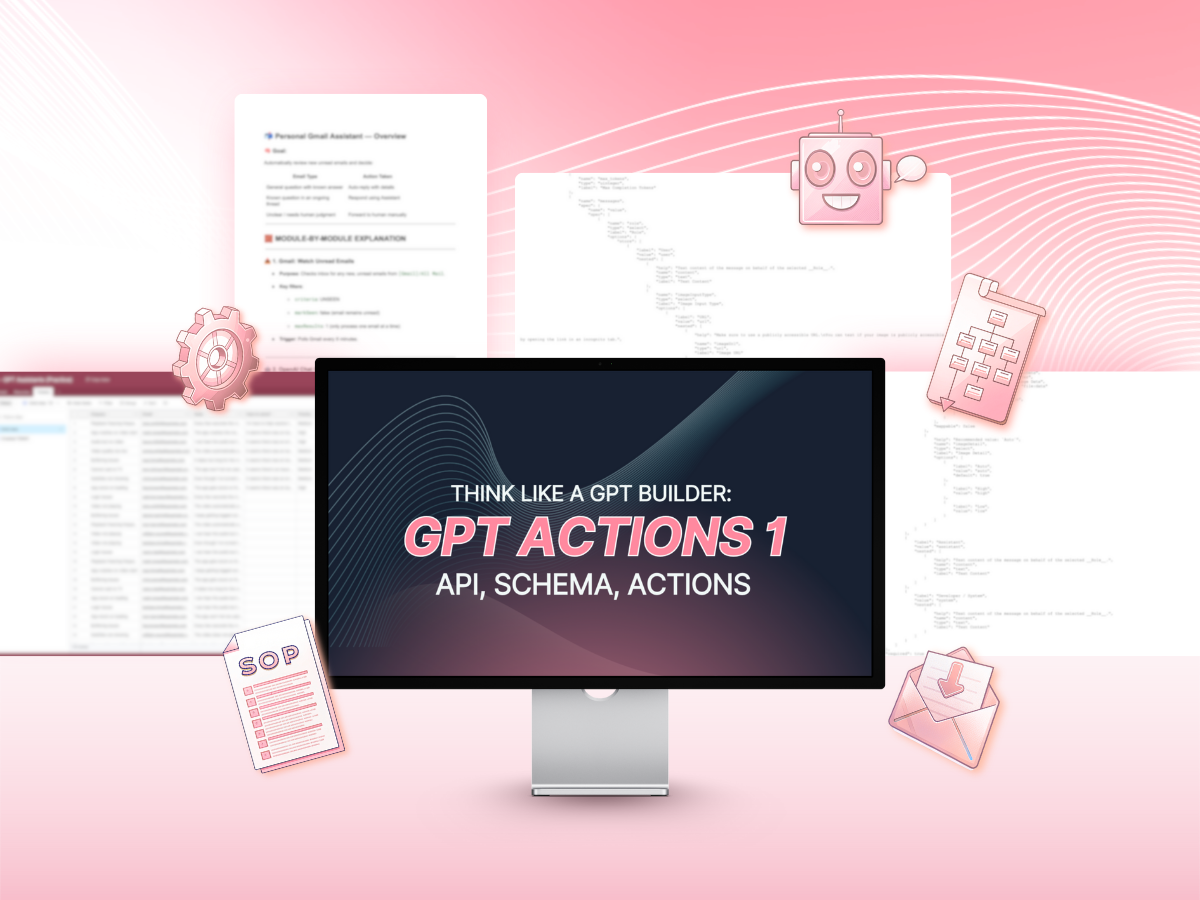 GPT builder course covering API, schema, and action design