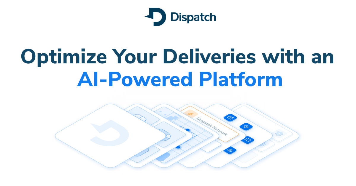 Smarter Deliveries, Powered by DispatchOne