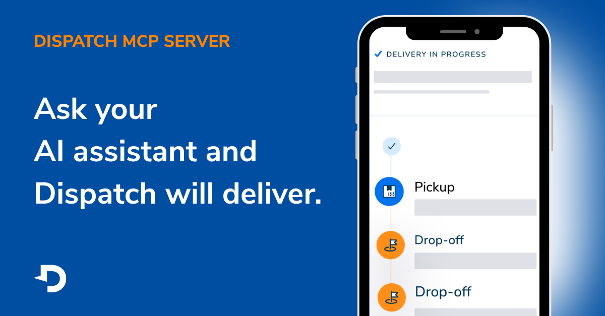 Dispatch MCP Server: Ask Your AI Assistant and Dispatch will deliver. 